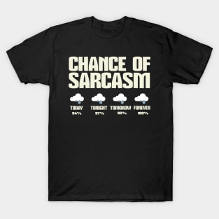 Chance Of Sarcasm T-Shirt